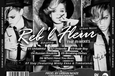 Rihanna – Reb’L Fleur (The Ri-Mixes, Prod. By Urban Noize) [EP]