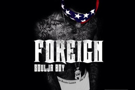 Soulja Boy – Foreign [MIXTAPE FREE DOWNLOAD]