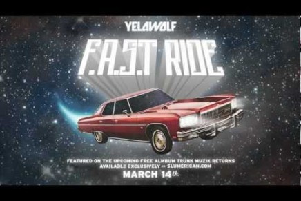 Yelawolf – F.A.S.T Ride
