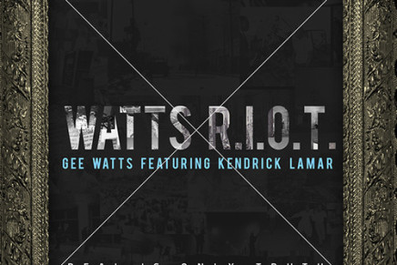 Gee Watts – Watts R.I.O.T. (Ft. Kendrick Lamar)