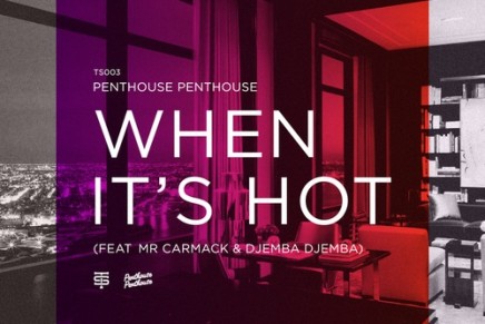 Penthouse Penthouse – When It’s Hot (Ft. Djemba Djemba & Mr. Carmack)