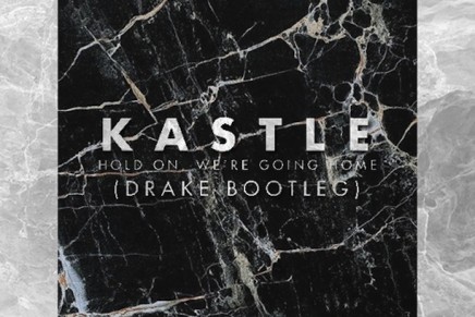 DRAKE – HOLD ON WE’RE GOING HOME (KASTLE REMIX)