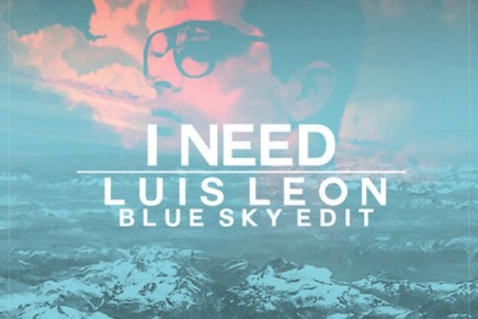 MAVERICK SABRE – I NEED (LUIS LEON BLUE SKY EDIT)