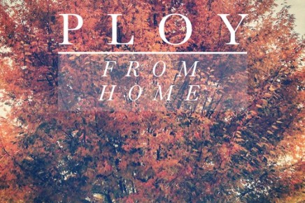 PLOY – FROM HOME
