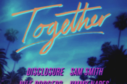 SAM SMITH x NILE RODGERS x DISCLOSURE x JIMMY NAPES – TOGETHER