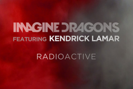 IMAGINE DRAGONS & KENDRICK LAMAR – RADIOACTIVE