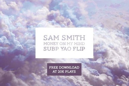 SAM SMITH – MONEY ON MY MIND (SUBP YAO FLIP)