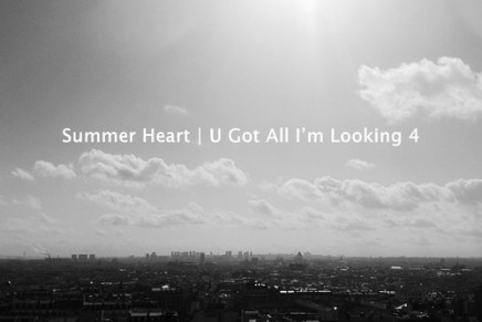 SUMMER HEART – U GOT ALL I’M LOOKING 4