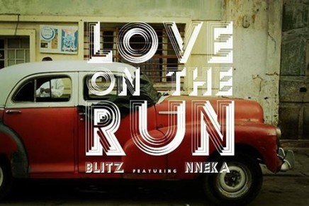 Blitz The Ambassador – Love on the Run (Ft. Nneka)