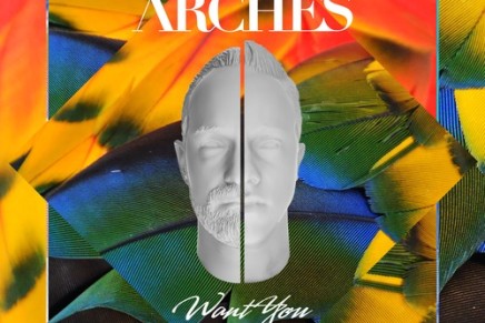 ARCHES – WANT YOU