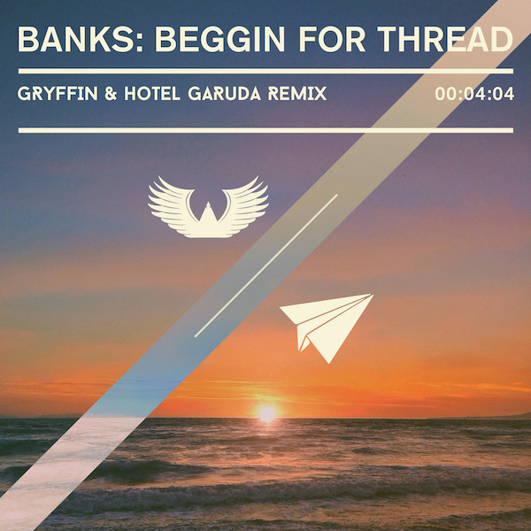 banks-beggin-for-thread-gryffin-remix