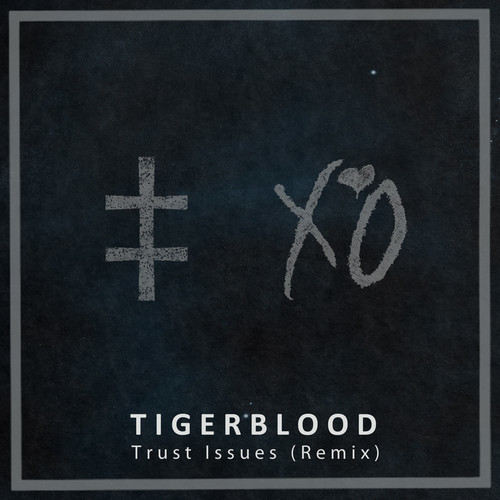 tigerblood-trust-issues-remix