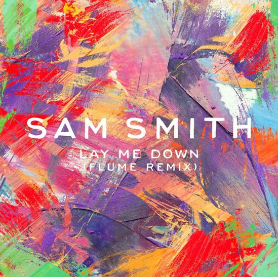sam-smith-lay-me-down-flume-remix