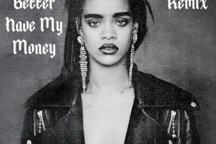 Rihanna – Bitch Better Have My Money (Yinyues Remix)