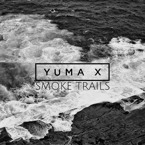 yuma x smoke trails (reprise)