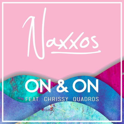 Naxxos - On & On (feat. Chrissy Quadros)