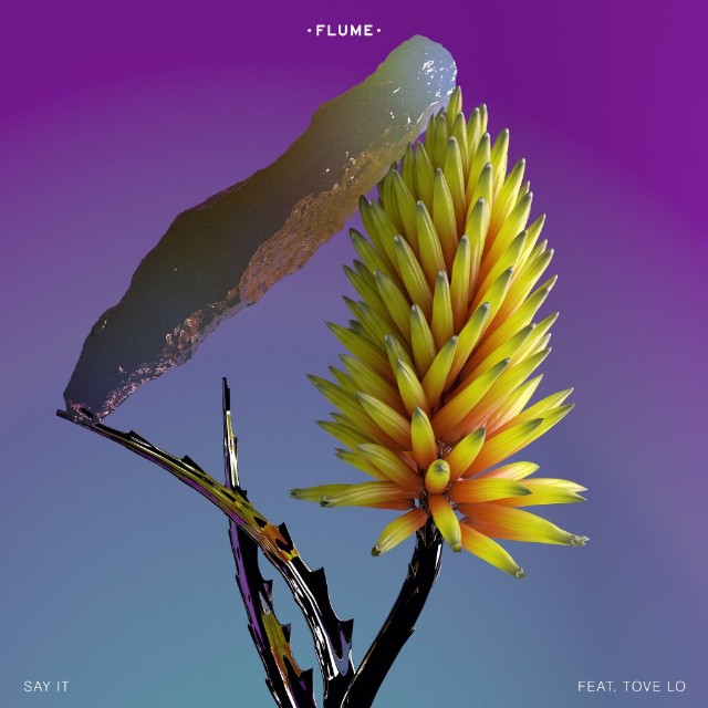 flume - say it featuring tove lo 