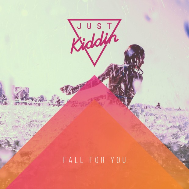 just kiddin - fall for you