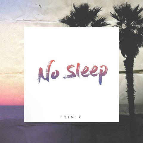 Trinix - No Sleep