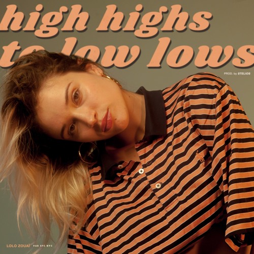 Lolo Zouaï - High Highs to Low Lows 
