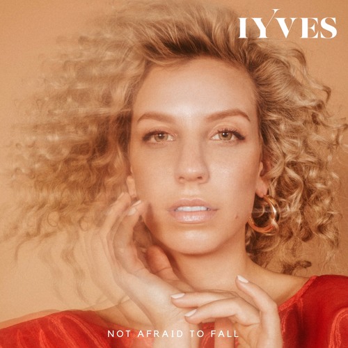 Iyves - Not Afraid To Fall