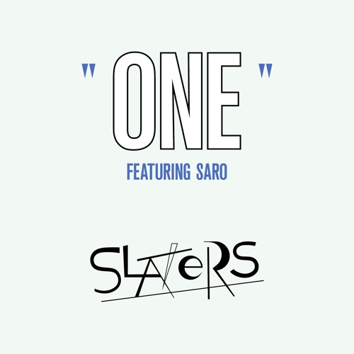 Slaters - One (ft. Saro)