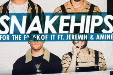 Snakehips – For the F^_^k Of It (feat. Jeremih & Aminé)